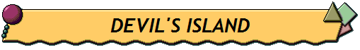 DEVIL'S ISLAND