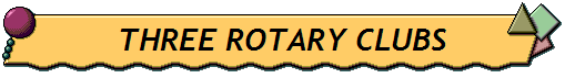 THREE ROTARY CLUBS