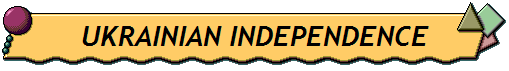 UKRAINIAN INDEPENDENCE